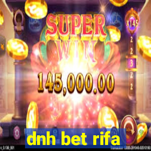 dnh bet rifa