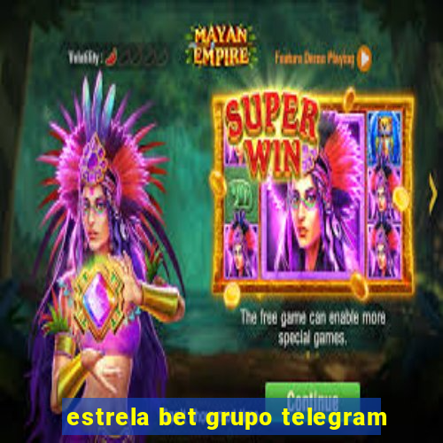 estrela bet grupo telegram