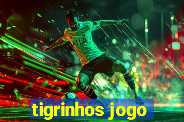 tigrinhos jogo