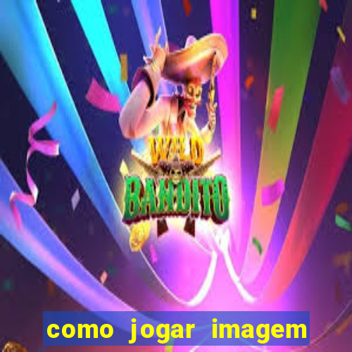 como jogar imagem no google para pesquisa