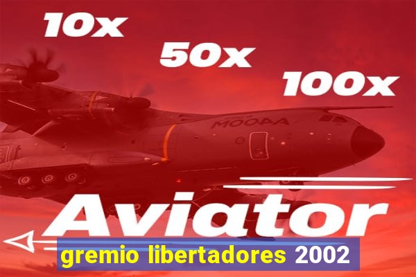 gremio libertadores 2002