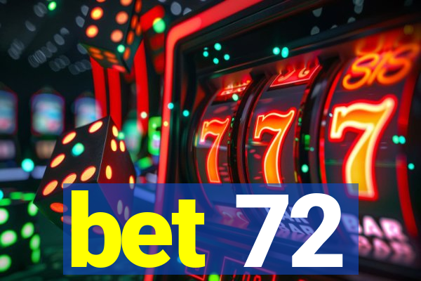 bet 72