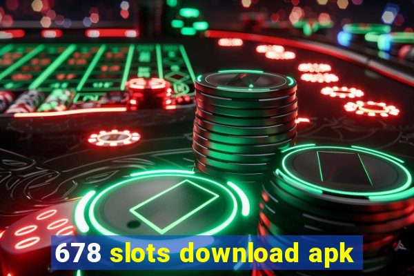 678 slots download apk