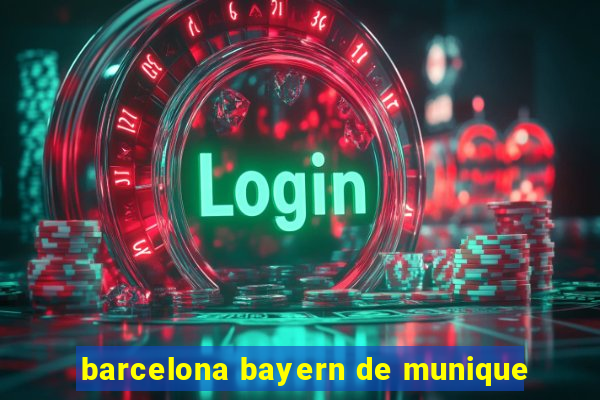 barcelona bayern de munique