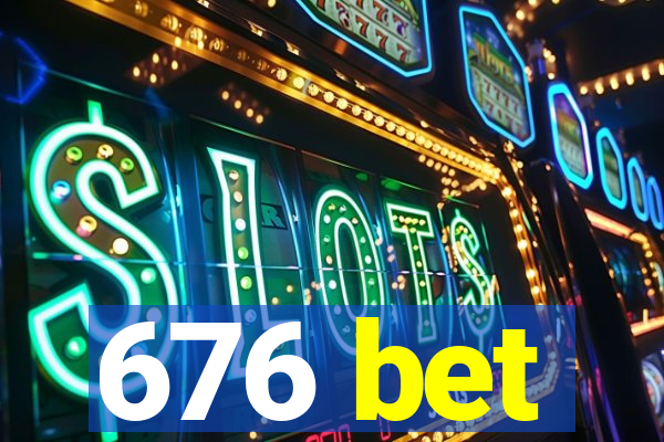 676 bet