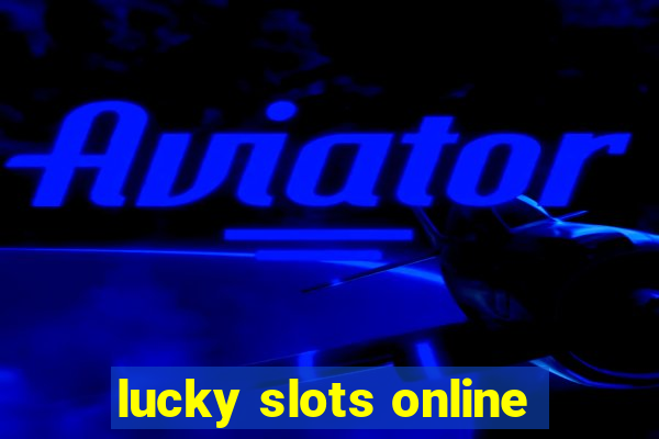 lucky slots online