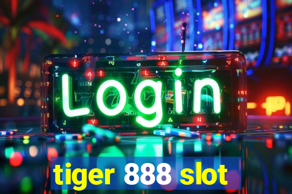 tiger 888 slot