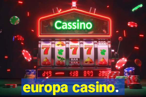 europa casino.