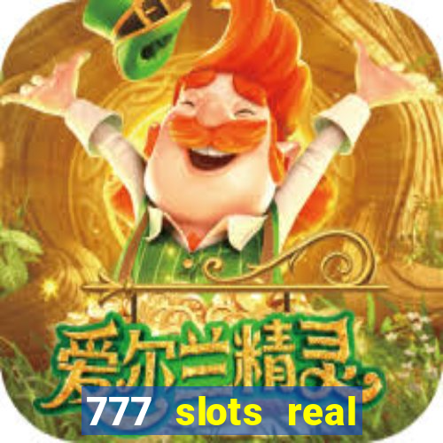 777 slots real cash game