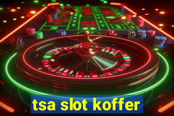 tsa slot koffer