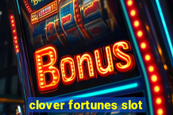 clover fortunes slot