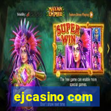 ejcasino com