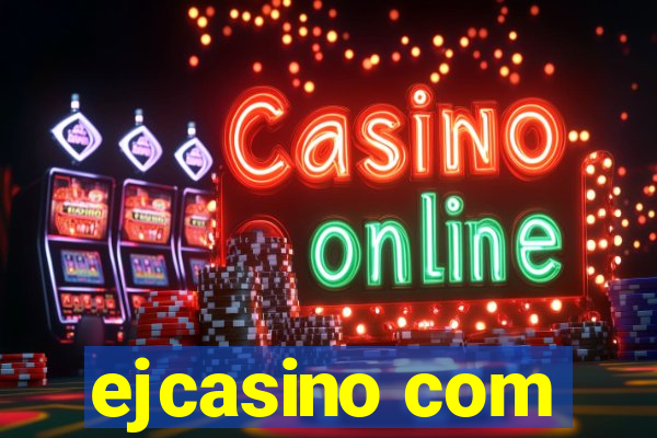 ejcasino com