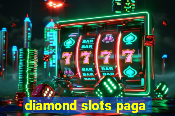 diamond slots paga