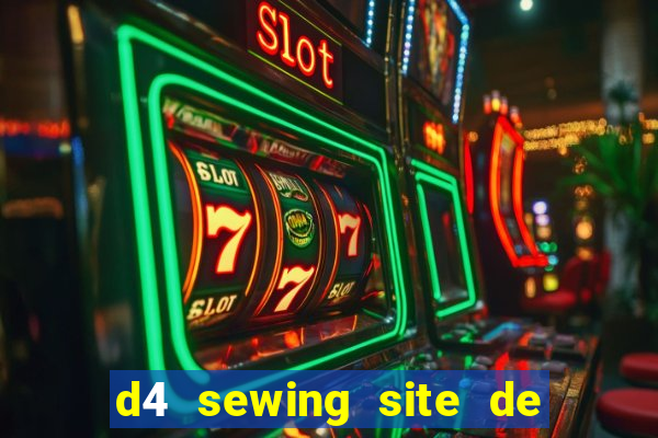 d4 sewing site de relacionamento login entrar