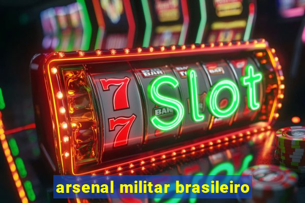 arsenal militar brasileiro