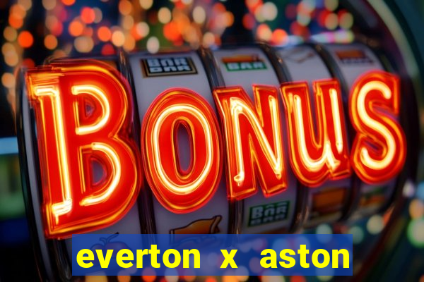 everton x aston villa palpites