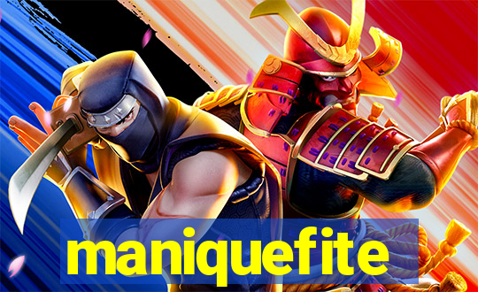 maniquefite