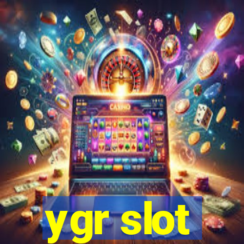 ygr slot