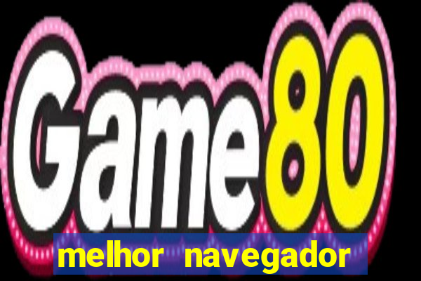 melhor navegador para jogos