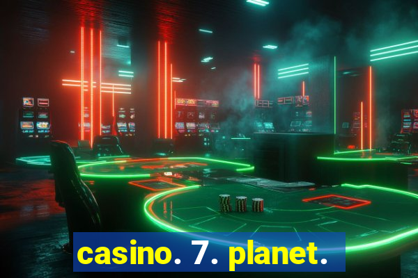 casino. 7. planet.