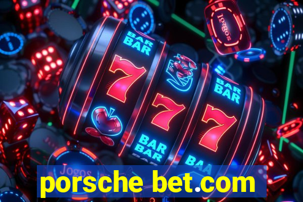 porsche bet.com