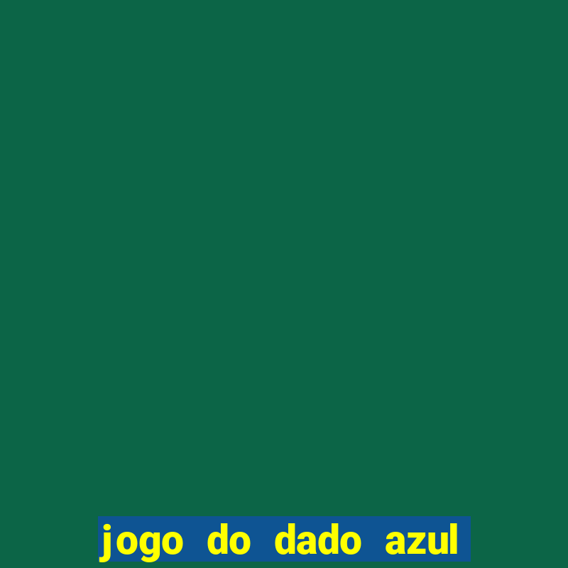 jogo do dado azul e vermelho aposta