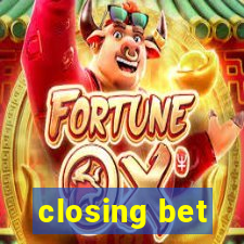 closing bet