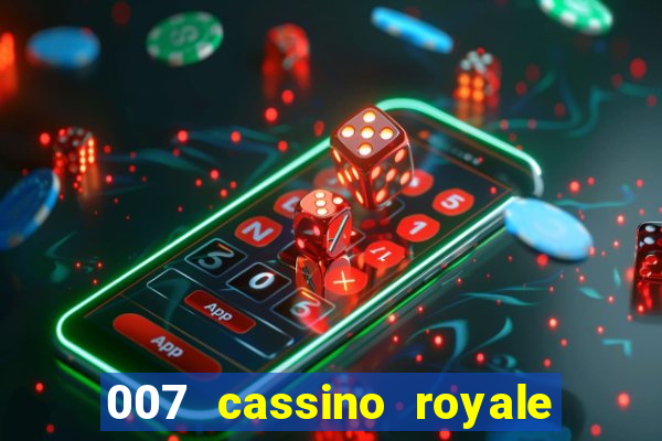 007 cassino royale filme completo dublado