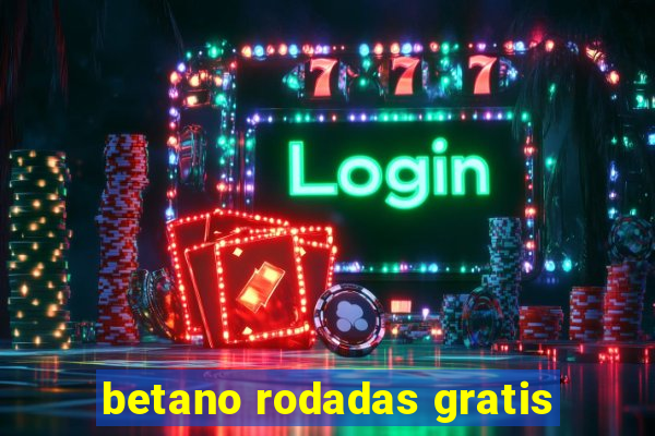 betano rodadas gratis