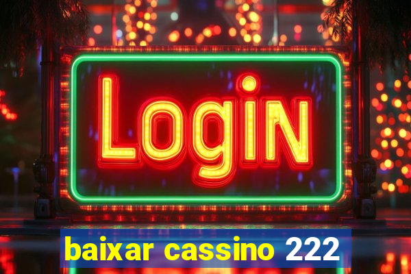 baixar cassino 222