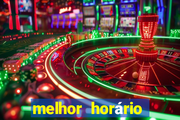 melhor horário para jogar fortune tiger hoje de madrugada