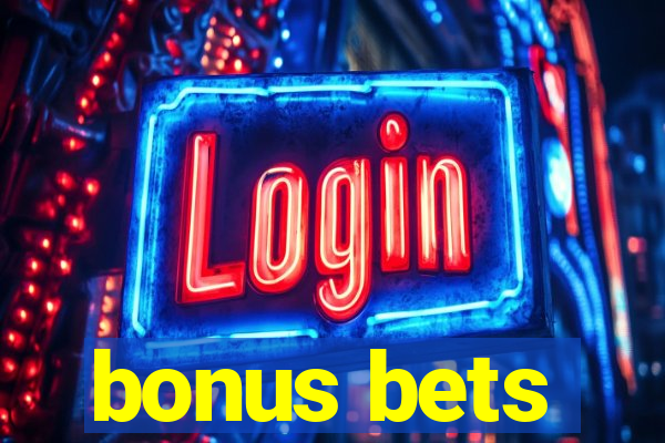 bonus bets