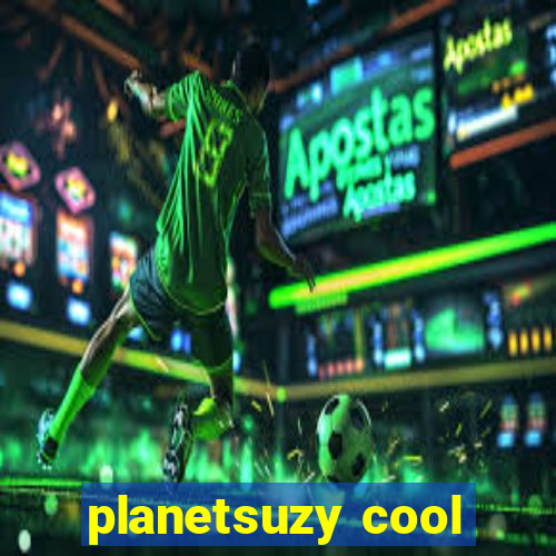 planetsuzy cool