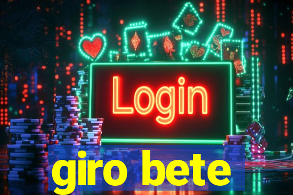 giro bete