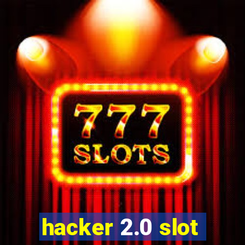 hacker 2.0 slot