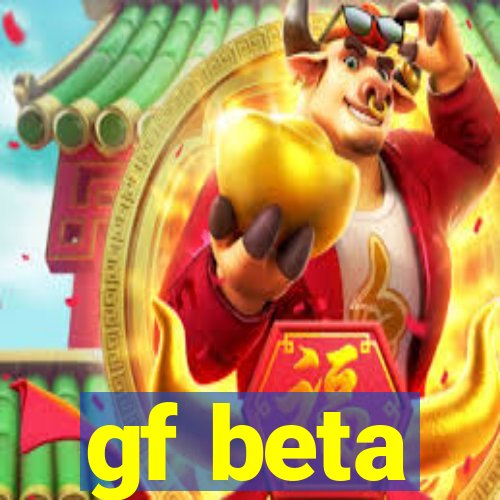 gf beta