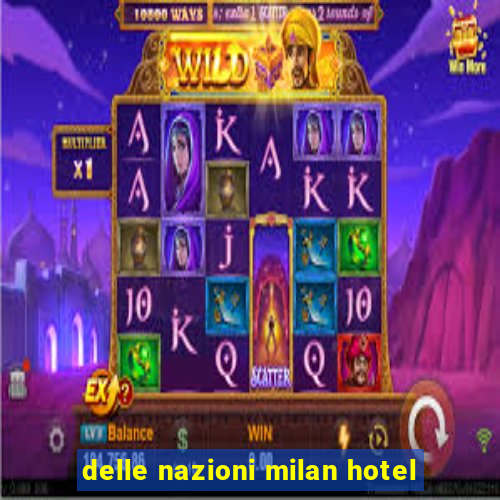 delle nazioni milan hotel