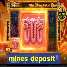 mines deposit