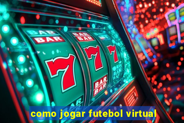 como jogar futebol virtual