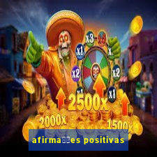 afirma莽玫es positivas