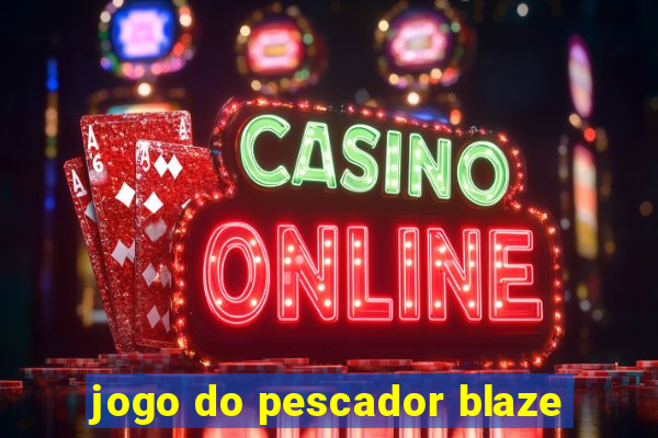 jogo do pescador blaze