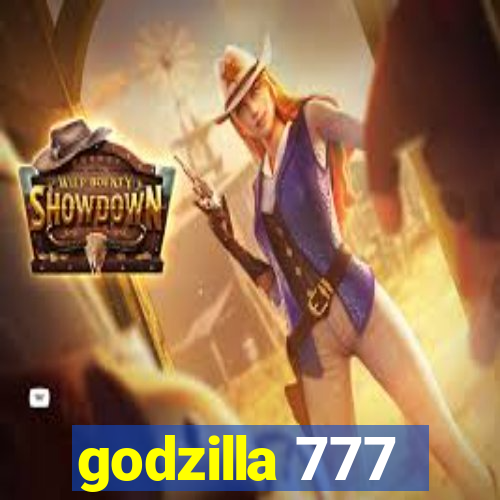 godzilla 777