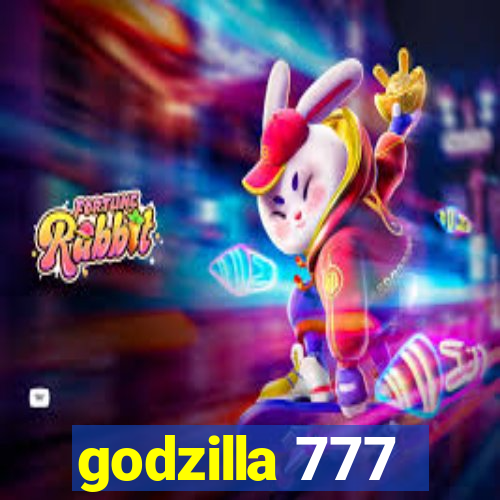 godzilla 777