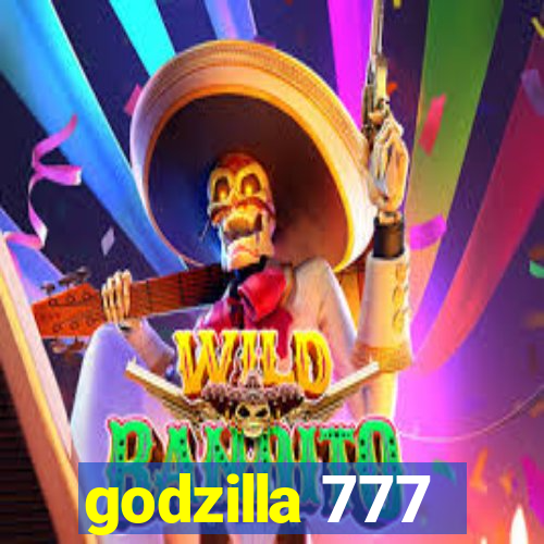 godzilla 777