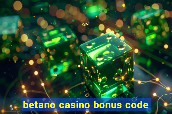 betano casino bonus code