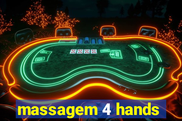 massagem 4 hands