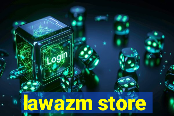 lawazm store