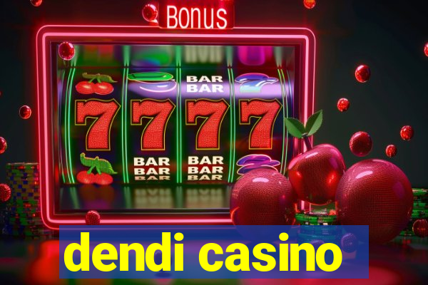 dendi casino