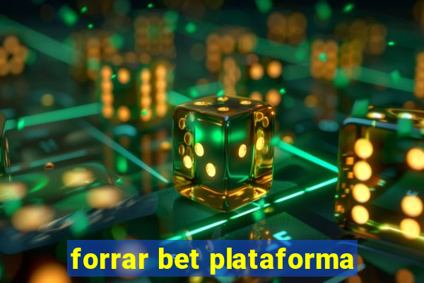 forrar bet plataforma